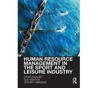 Human Resource Management in the Sport and Leisure Industry by Chris Wolsey Chris Wolsey (Auteur)
