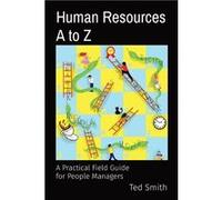 Human Resources A to Z A Practical Field Guide for People Managers - Ted Smith - Edward MR Smith - Livre en Anglais Ted SmithTed Smith (Auteur)