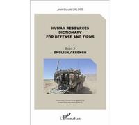 Human resources dictionary for defense and firms Book 2 - English/French - Jean-Claude Laloire - L'harmattan - broché - Dictionnaire et encyclopédie