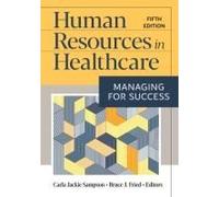 Human Resources In Healthcare: Managing For Success, Fifth Edition