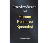 Human Resources Specialist Interview Questions and Answers Guide: Employee Relations Scenarios, HR Policy Application, Real Interview Questions, Hiring Manager Insights, HR Career Change and Promotion