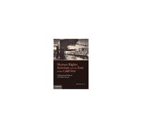 Human Rights Activism And The End Of The Cold War