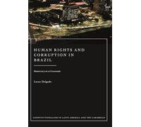 Human Rights and Corruption in Brazil: Democracy at a Crossroads