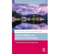 Human Rights and East Asian Philosophy: Traditional and Recent Approaches