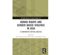 Human Rights and Gender Based Violence in Asia: A Comparative Critical Analysis