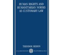Human Rights and Humanitarian Norms as Customary Law