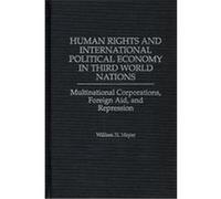 Human Rights and International Political Economy in Third World Nations William H. Meyer (Auteur)