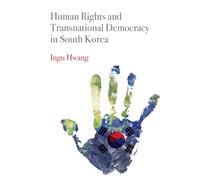 Human Rights And Transnational Democracy In South Korea