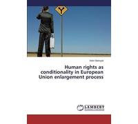Human Rights As Conditionality In European Union Enlargement Process