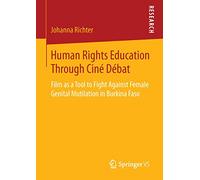 Human Rights Education Through Ciné Débat: Film as a Tool to Fight Against Female Genital Mutilation in Burkina Faso