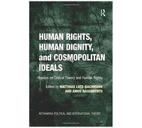 Human Rights, Human Dignity, And Cosmopolitan Ideals