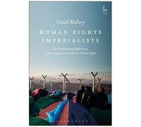 Human Rights Imperialists: The Extraterritorial Application Of The European Convention On Human Rights