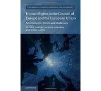 Human Rights in the Council of Europe and the European Union: Achievements, Trends and Challenges (Cambridge Studies in European Law and Policy) - [Version Originale] Inconnu (Auteur)