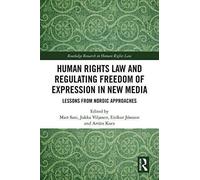 Human Rights Law And Regulating Freedom Of Expression In New Media