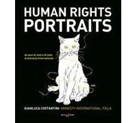 Human Rights Portraits. 60 Anni Di Volti E Di Lotte Di Amnesty International