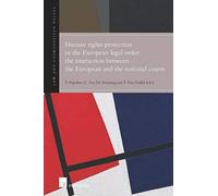 Human Rights Protection In The European Legal Order: The Interaction Between The European And The National Courts