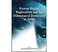 Human Rights, Regionalism And The Dilemmas Of Democracy In Africa