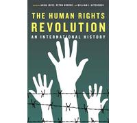 HUMAN RIGHTS REVOLUTION RHIS P: An International History (Reinterpreting History: How Historical Assessments Change over Time)