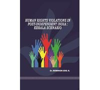 Human Rights Violations in Post-Independent India: Kerala Scenario