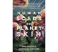 Human Scars on Planet Skin: A Science Fantasy Horror Novel