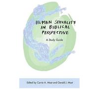Human Sexuality In Biblical Perspective: A Study Guide