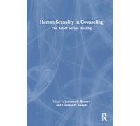 Human Sexuality in Counseling: The Art of Sexual Healing