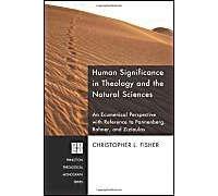 Human Significance In Theology And The Natural Sciences