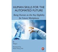 Human Skills for the Automated Future: Being Human as the Key Eligibility for Future Workplaces