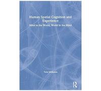Human Spatial Cognition And Experience
