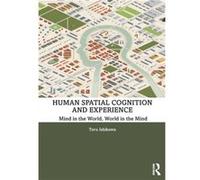 Human Spatial Cognition and Experience by Toru Ishikawa Toru Ishikawa (Auteur)