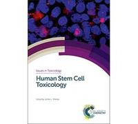 Human Stem Cell Toxicology (Issues in Toxicology) - [Livre en VO] James L Sherley, Diana Anderson, Dipak Datta, Wenbin Deng, William G Thilly, John W Ludlow, Navneet Kumar Yadav, Moo - Yeal Lee, Brid 
