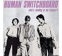 Human Switchboard - Who's Landing in My Hangar