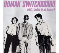 Human Switchboard Who's Landing in My Hangar? (Vinyl) 12" Album