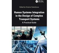 Human Systems Integration in the Design of Complex Transport Systems: A Practical Guide
