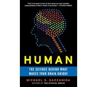 Michael S. Gazzaniga – Human: The Science Behind What Makes Your Brain Unique – Ecco