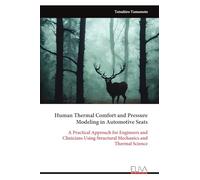 Human Thermal Comfort and Pressure Modeling in Automotive Seats: A Practical Approach for Engineers and Clinicians Using Structural Mechanics and Thermal Science