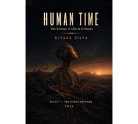 HUMAN TIME: The Science of Life as It Passes