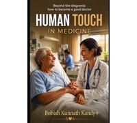Human Touch in Medicine: BEYOND THE DIAGNOSIS : HOW TO BECOME A GOOD DOCTOR?