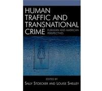 Human Traffic and Transnational Crime Sally Stoecker (Auteur)
