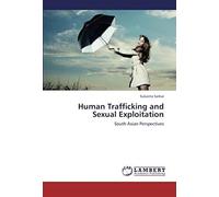 Human Trafficking And Sexual Exploitation: South Asian Perspectives