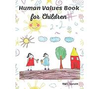 Human Values Book For Children : Stories On Values Is An Endearing And Beautiful Collection Of Short Stories