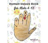 Human Values Book For Kids 4-12: Stories On Values Is An Endearing And Beautiful Collection Of Short Stories