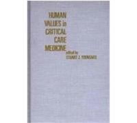 Human Values in Critical Care Medicine Stuart J. Youngner (Auteur)