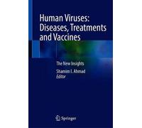 Human Viruses: Diseases, Treatments And Vaccines