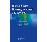 Human Viruses: Diseases, Treatments And Vaccines