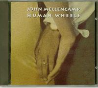 Mellencamp, John - Human Wheels