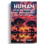 Human Wildlife Conflict and Management: Gravity and Interventions