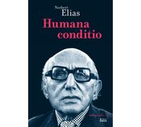 Humana conditio - Norbert Elias - Ecole Des Hautes Etudes En Sciences Sociales - broché - Essai