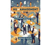 HuManagement: Le Management Humain par l'Exemple