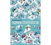Ben Shneiderman – Human-Centered AI – Oxford University Press